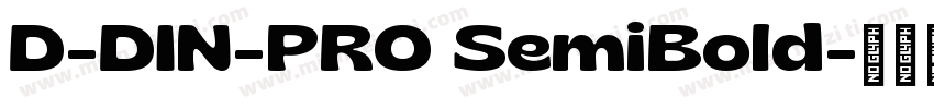 D-DIN-PRO SemiBold字体转换